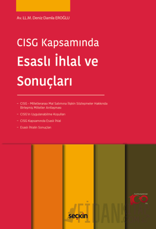 CISG Kapsamında Esaslı İhlal ve Sonuçları Deniz Damla Eroğlu