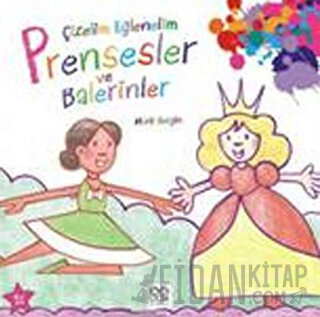 Çizelim Eğlenelim / Prensesler ve Balerinler Mark Bergin