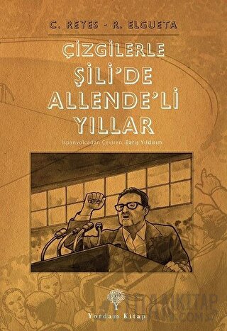 Çizgilerle Şili’de Allende’li Yıllar Carlos Reyes