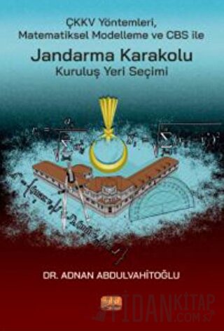 ÇKKV Yöntemleri Matematiksel Modelleme Ve CBS İle Jandarma Karakolu Ku