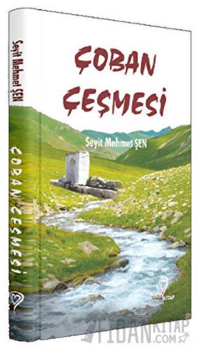 Çoban Çeşmesi Seyit Mehmet Şen