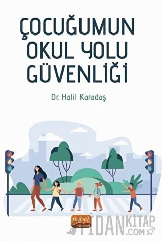 Çocuğumun Okul Yolu Güvenliği Halil Karadaş