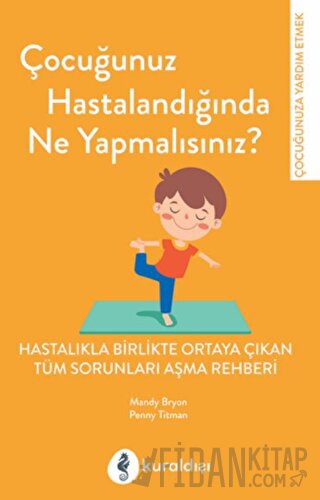 Çocuğunuz Hastalandığında Ne Yapmalısınız? Mandy Bryon