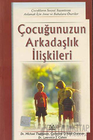 Çocuğunuzun Arkadaşlık İlişkileri Çocukların Sosyal Hayatını Anlamak M