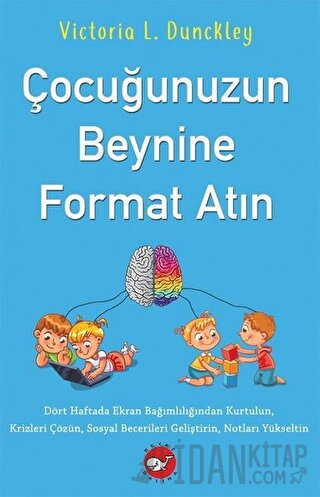 Çocuğunuzun Beynine Format Atın Victoria L. Dunckley