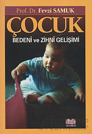 Çocuk Bedeni ve Zihni Gelişimi Fevzi Samuk