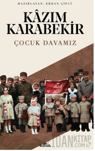 Çocuk Davamız Kazım Karabekir