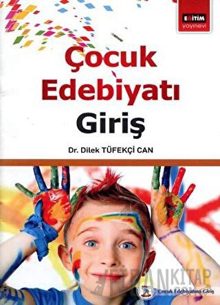 Çoçuk Edebiyatı Giriş Dilek Tüfekçi Can