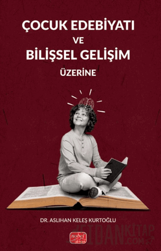 Çocuk Edebiyatı ve Bilişsel Gelişim Üzerine Aslıhan Keleş Kurtoğlu