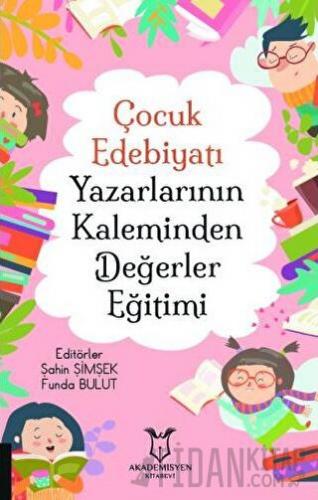 Çocuk Edebiyatı Yazarlarının Kaleminden Değerler Eğitimi Funda Bulut