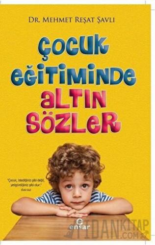 Çocuk Eğitiminde Altın Sözler Mehmet Reşat Şavlı