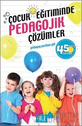 Çocuk Eğitiminde Pedagojik Çözümler Perihan Gül