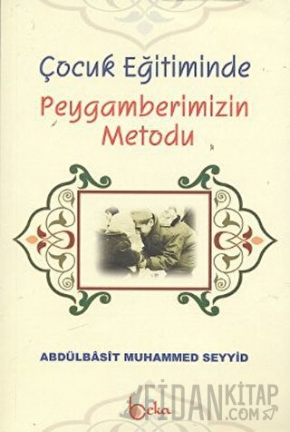 Çocuk Eğitiminde Peygamberimizin Metodu Abdulbasıt Muhammed Seyyid