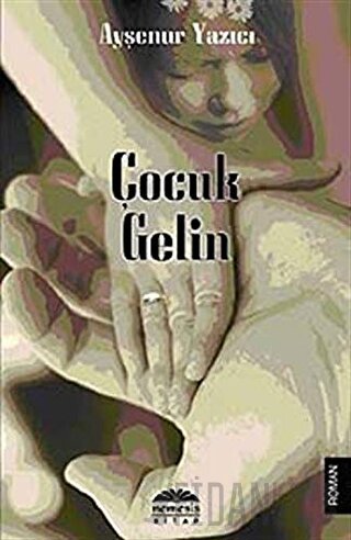 Çocuk Gelin Ayşenur Yazıcı