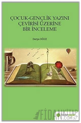 Çocuk-Gençlik Yazını Çevirisi Üzerine Bir İnceleme Derya Oğuz