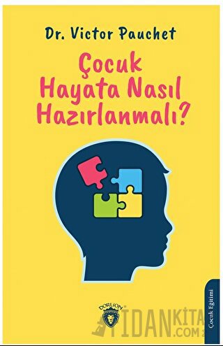 Çocuk Hayata Nasıl Hazırlanmalı? Victor Pauchet