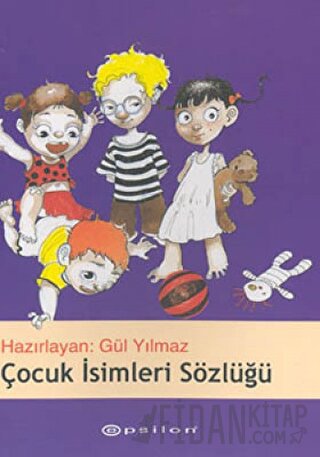 Çocuk İsimleri Sözlüğü Gül Yılmaz