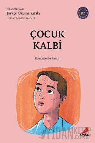 Çocuk Kalbi - (B2 Türkish Graded Readers) Edmondo De Amicis