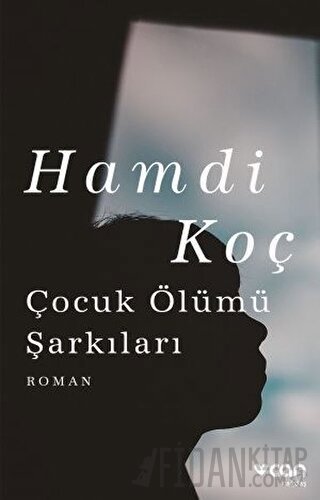 Çocuk Ölümü Şarkıları Hamdi Koç