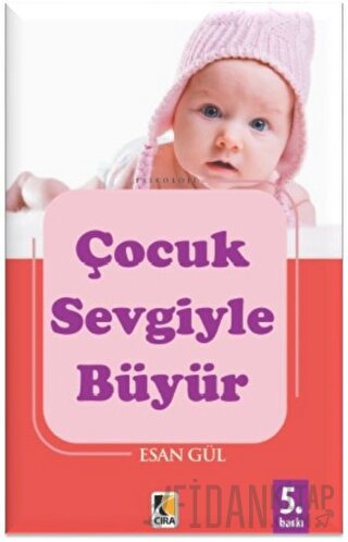 Çocuk Sevgiyle Büyür Esan Gül