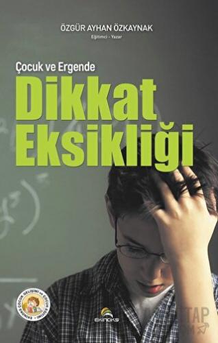 Çocuk ve Ergende Dikkat Eksikliği Özgür Ayhan Özkaynak