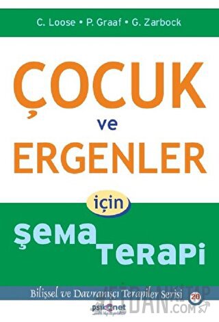 Çocuk ve Ergenler İçin Şema Terapi Christof Loose