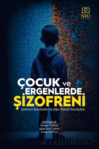 Çocuk ve Ergenlerde Şizofreni - Spektrum Bozuklukları ve Diğer Psikoti