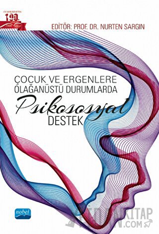 Çocuk Ve Ergenlere Olağanüstü Durumlarda Psikososyal Destek Nurten Sar