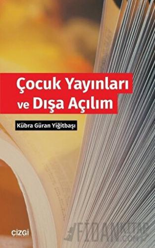 Çocuk Yayınları ve Dışa Açılım Kübra Güran Yiğitbaşı