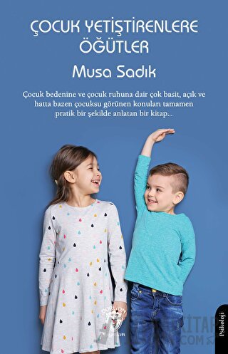 Çocuk Yetiştirenlere Öğütler Musa Sadık