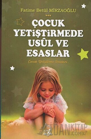 Çocuk Yetiştirmede Usül ve Esaslar Fatime Betül Mirzaoğlu