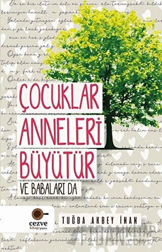 Çocuklar Anneleri Büyütür ve Babaları Da Tuğba Akbey İnan