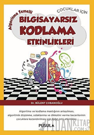 Çocuklar için Algoritma Temelli Bilgisayarsız Kodlama Etkinlikleri Bül