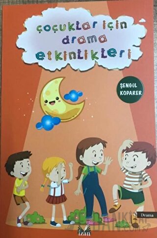 Çoçuklar İçin Drama Etkinlikleri Şengül Koparer