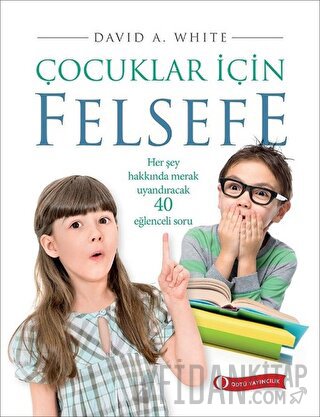 Çocuklar İçin Felsefe David A. White