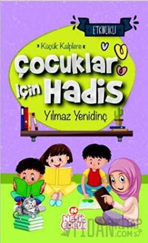 Çocuklar İçin Hadis - Küçük Kalplere (Ciltli) Yılmaz Yenidinç