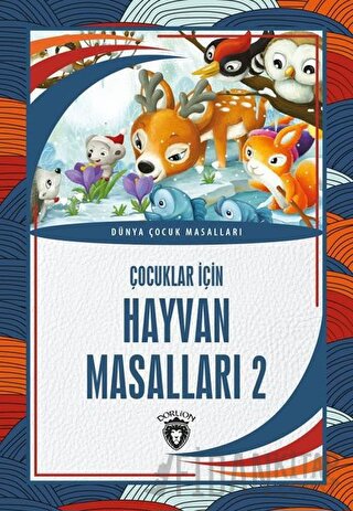 Çocuklar İçin Hayvan Masalları 2 Kolektif