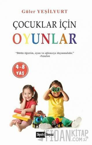 Çocuklar İçin Oyunlar (4-8 Yaş) Güler Yeşilyurt