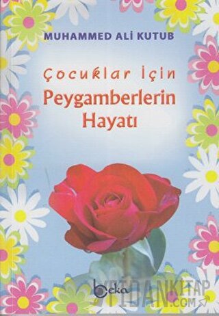 Çocuklar için Peygamberlerin Hayatı Muhammed Ali Kutub