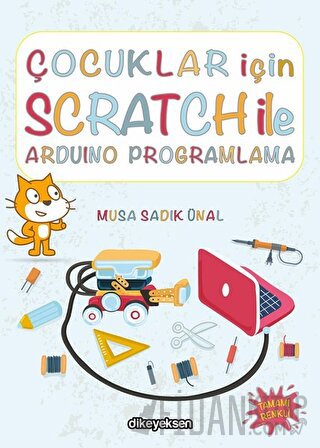 Çocuklar İçin Scratch ile Arduino Programlama Musa Sadık Ünal