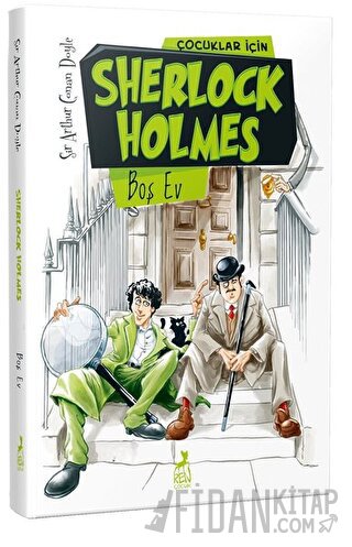 Çocuklar İçin Sherlock Holmes - Boş Ev Sir Arthur Conan Doyle