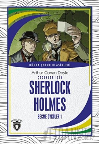 Çocuklar İçin Sherlock Holmes Seçme Öyküler 1 Sir Arthur Conan Doyle