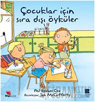 Çocuklar İçin Sıra Dışı Öyküler (Ciltli) Phil Roxbee Cox