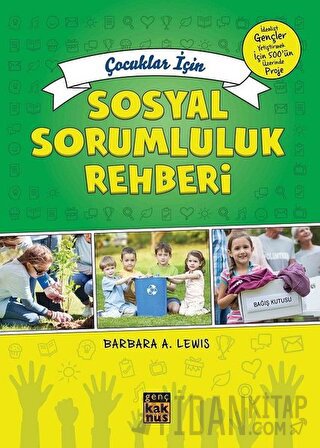 Çocuklar İçin Sosyal Sorumluluk Rehberi Barbara A. Lewis