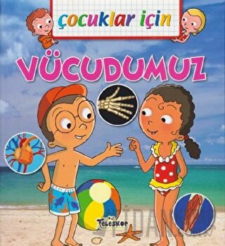 Çocuklar İçin - Vücudumuz Emmanuelle Lepetit