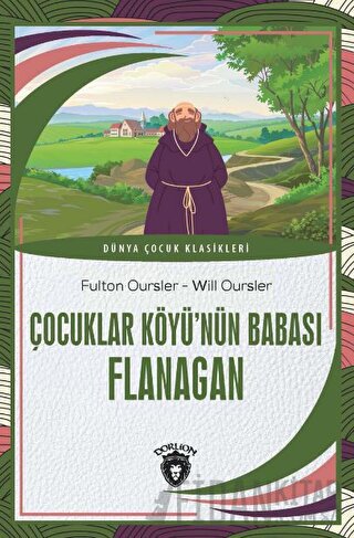 Çocuklar Köyü’nün Babası Flanagan Fulton Oursler