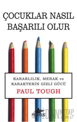 Çocuklar Nasıl Başarılı Olur Paul Tough