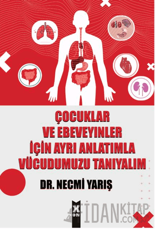 Çocuklar ve Ebeveyinler İçin Ayrı Anlatımla Vücudumuzu Tanıyalım Necmi