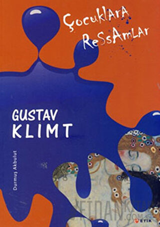 Çocuklara Ressamlar - Gustav Klimt Durmuş Akbulut