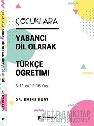 Çocuklara Yabancı Dil Olarak Türkçe Öğretimi Emine Kurt